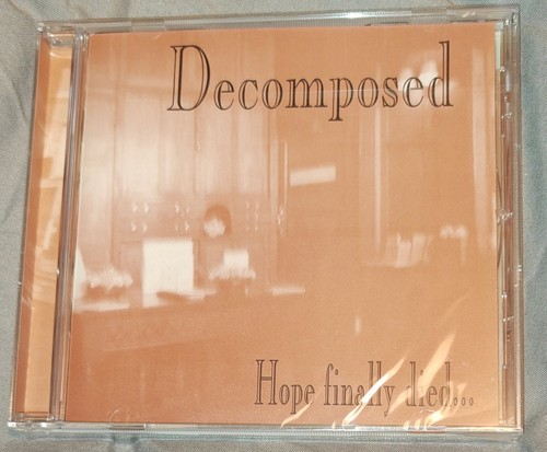 Decomposed hope finally died - decomposed,